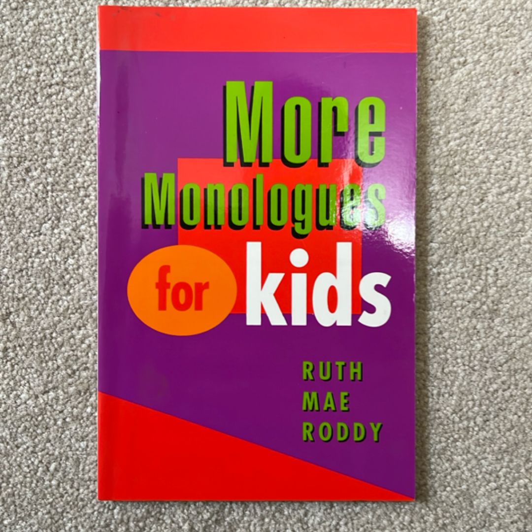 More Monologues for Kids