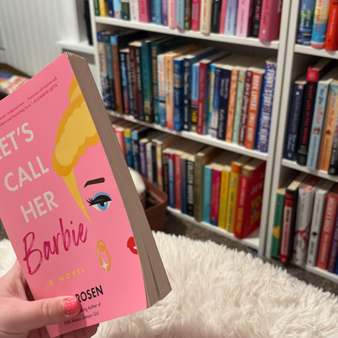 Let's Call Her Barbie by Renée Rosen