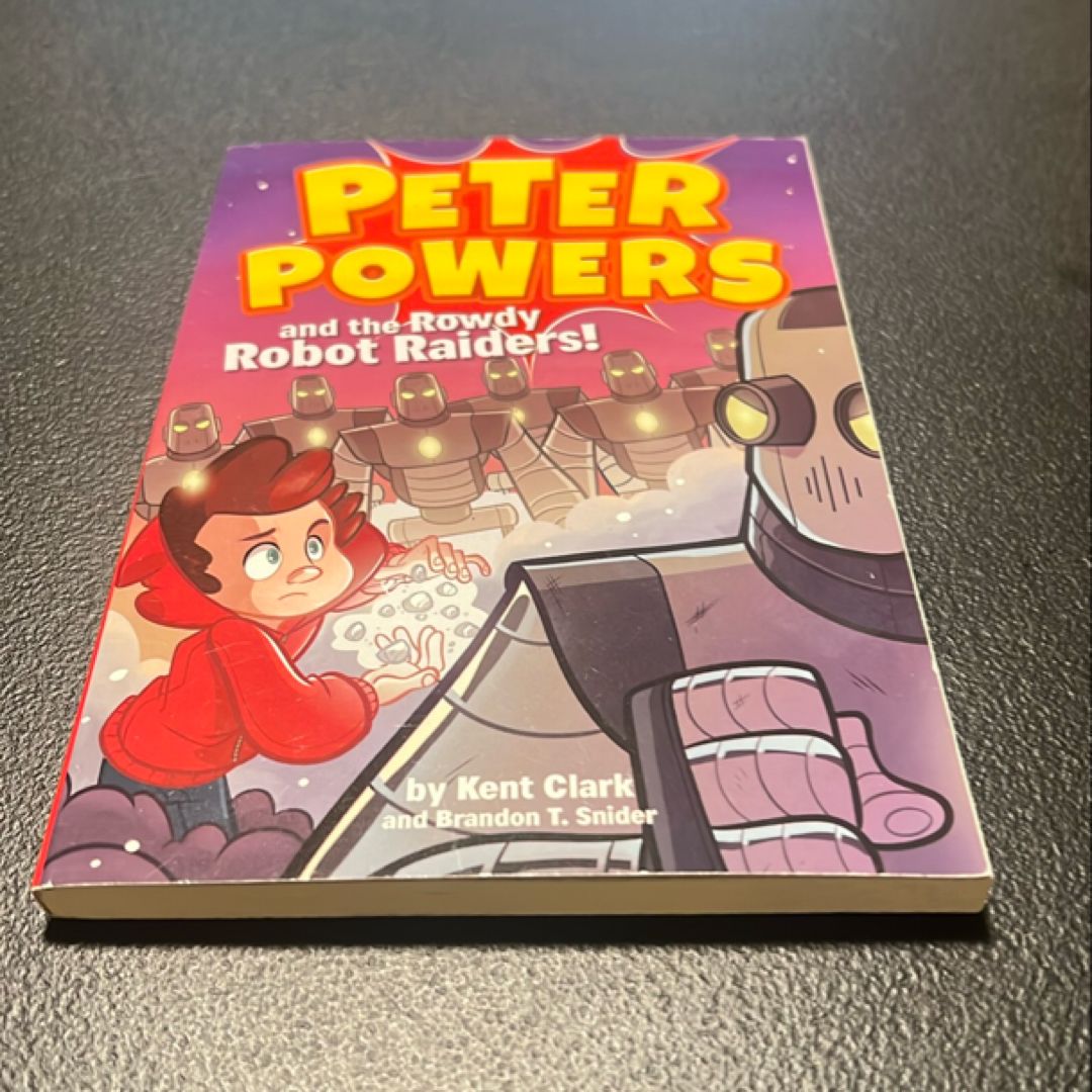 Peter Powers and the Rowdy Robot Raiders!