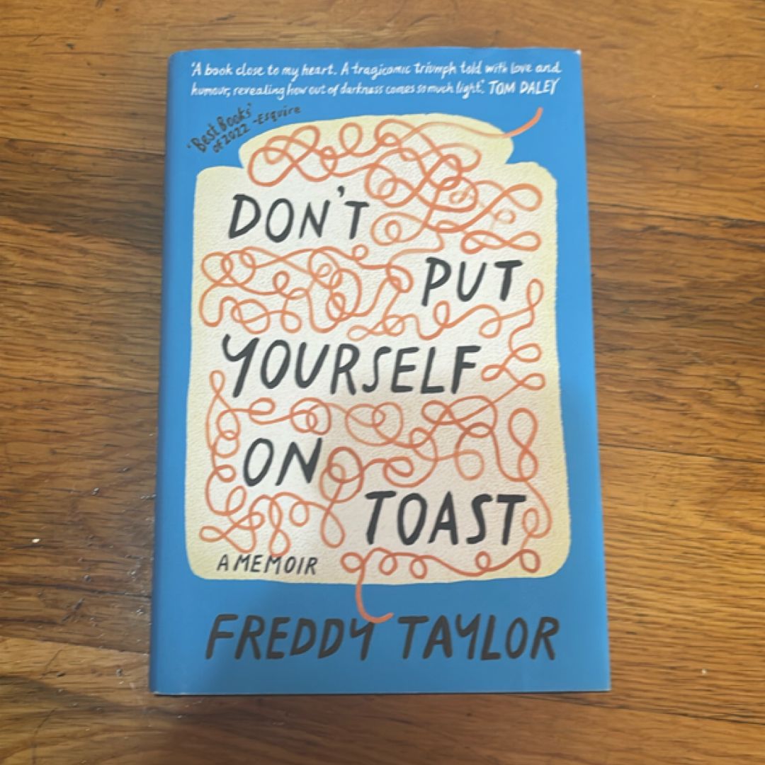 Don't Put Yourself on Toast