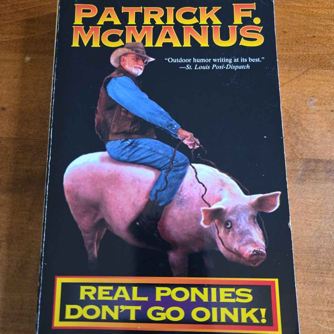 Real Ponies Don't Go Oink!
