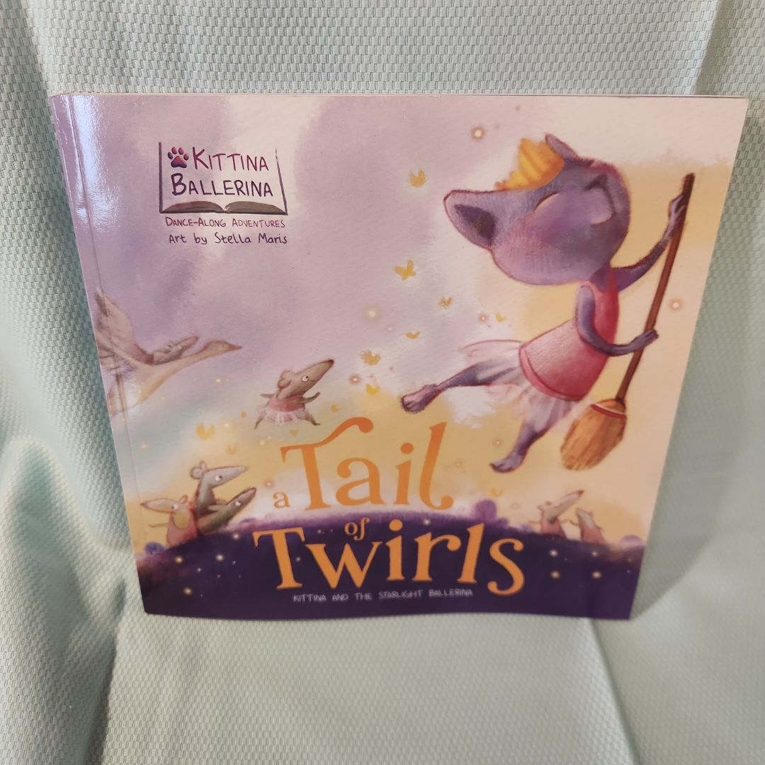 A Tail of Twirls: Kittina and the Starlight Ballerina (Kittina Ballerina's Dance-Along Adventures)