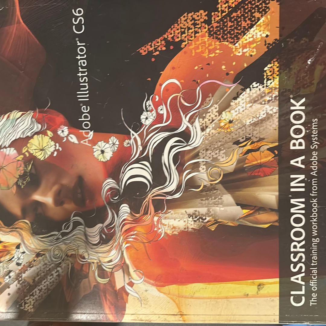 Adobe Illustrator CS6 Classroom in a Book by Adobe Creative Team Staff
