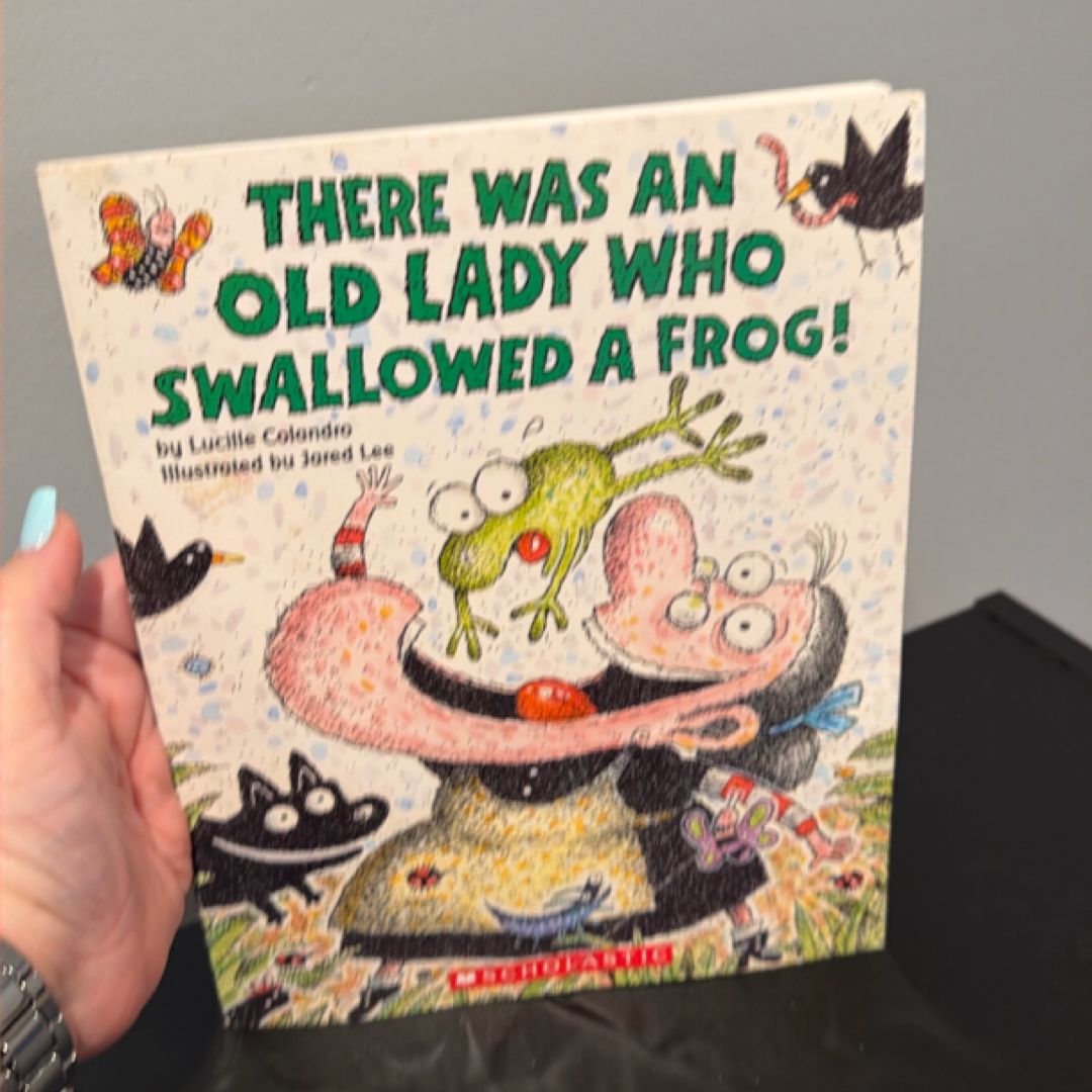 There Was an Old Lady Who Swallowed a Frog!