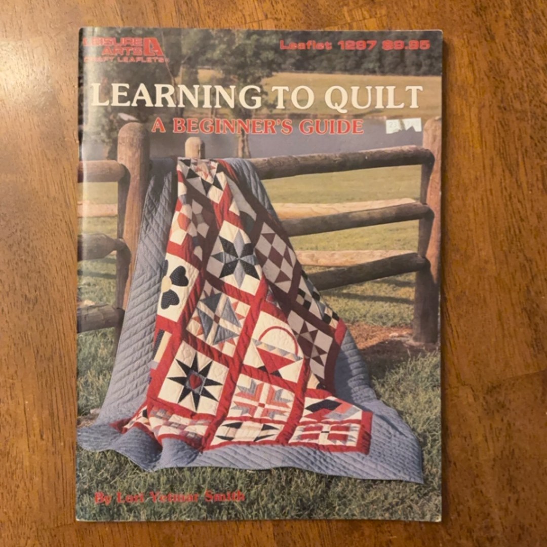 Learning To Quilt, A Beginner’s Guide