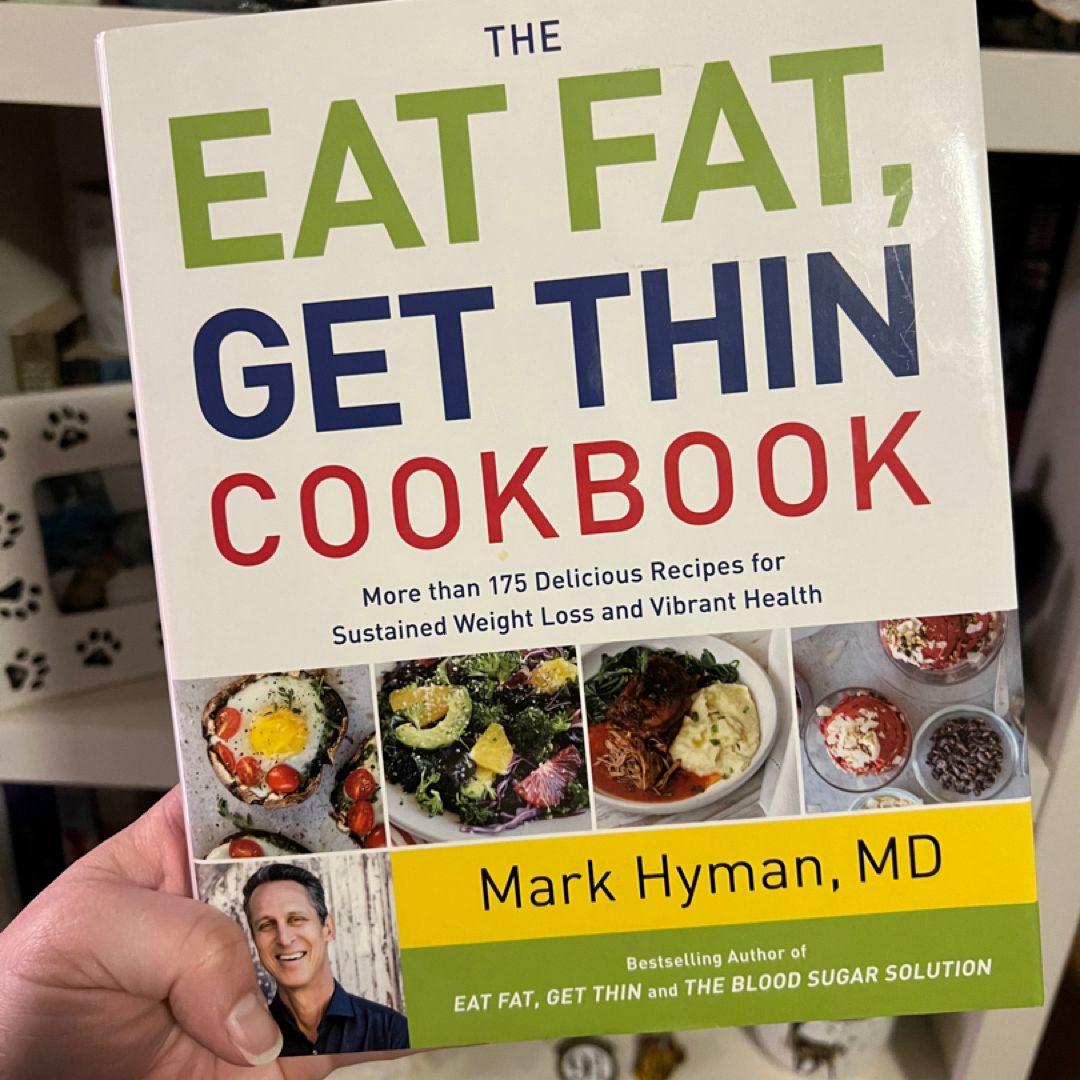 The Eat Fat, Get Thin Cookbook