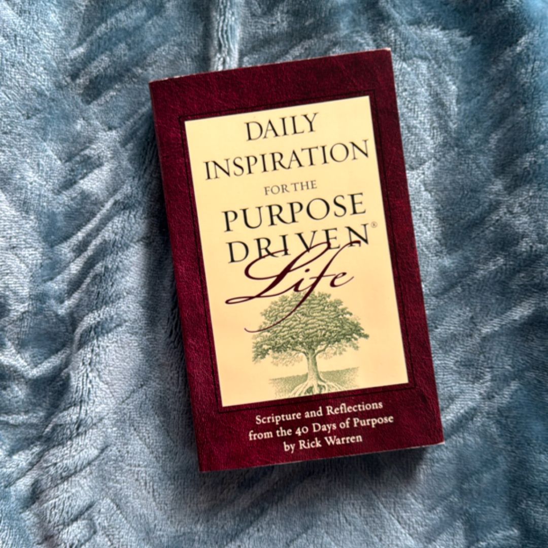 Daily Inspiration for the Purpose Driven Life