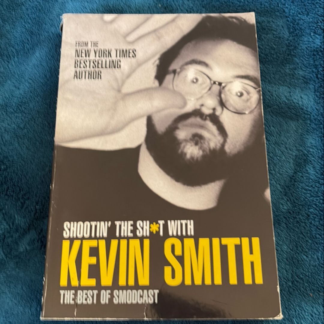 Shootin' the Sh*t with Kevin Smith: the Best of SModcast