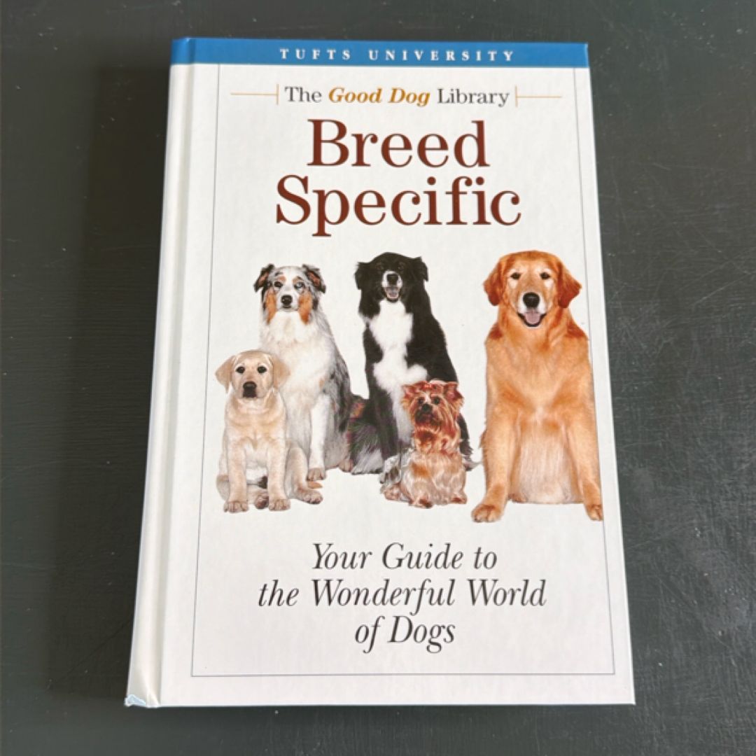 Breed Specific - Your Guide to the Wonderful World of Dogs