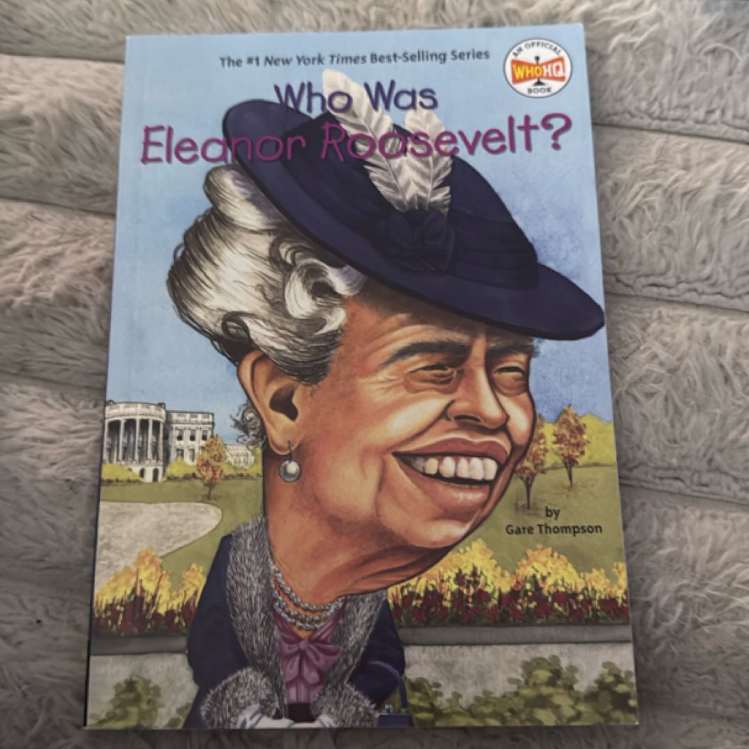 Who Was Eleanor Roosevelt? by Gare Thompson, Who HQ