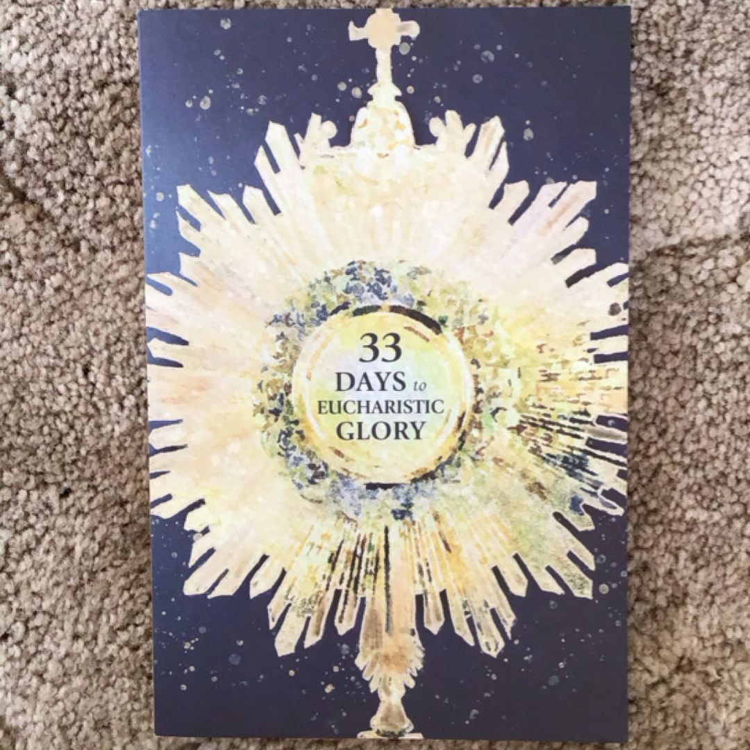 33 Days to Eucharistic Glory
