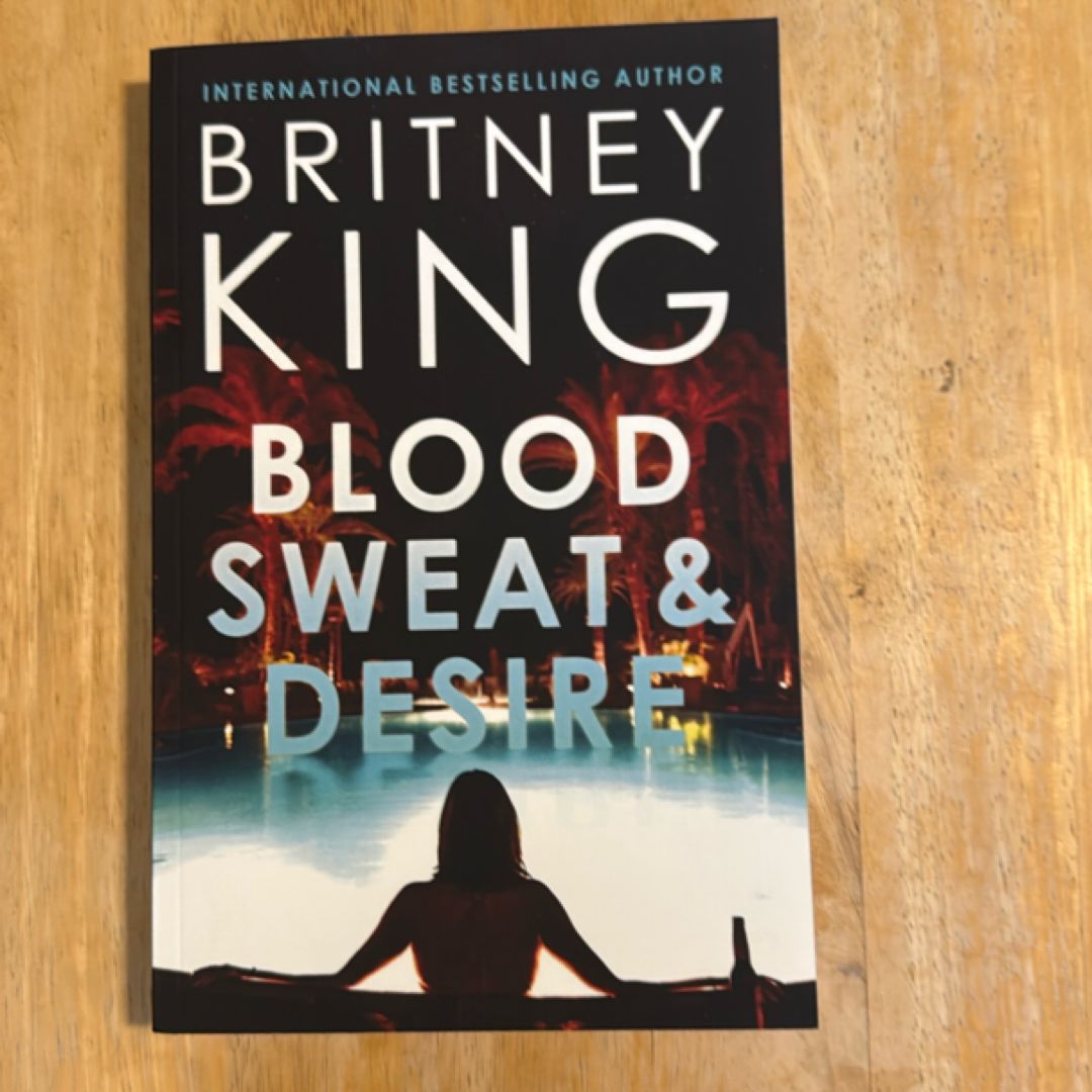 Blood, Sweat, and Desire: a Psychological Thriller