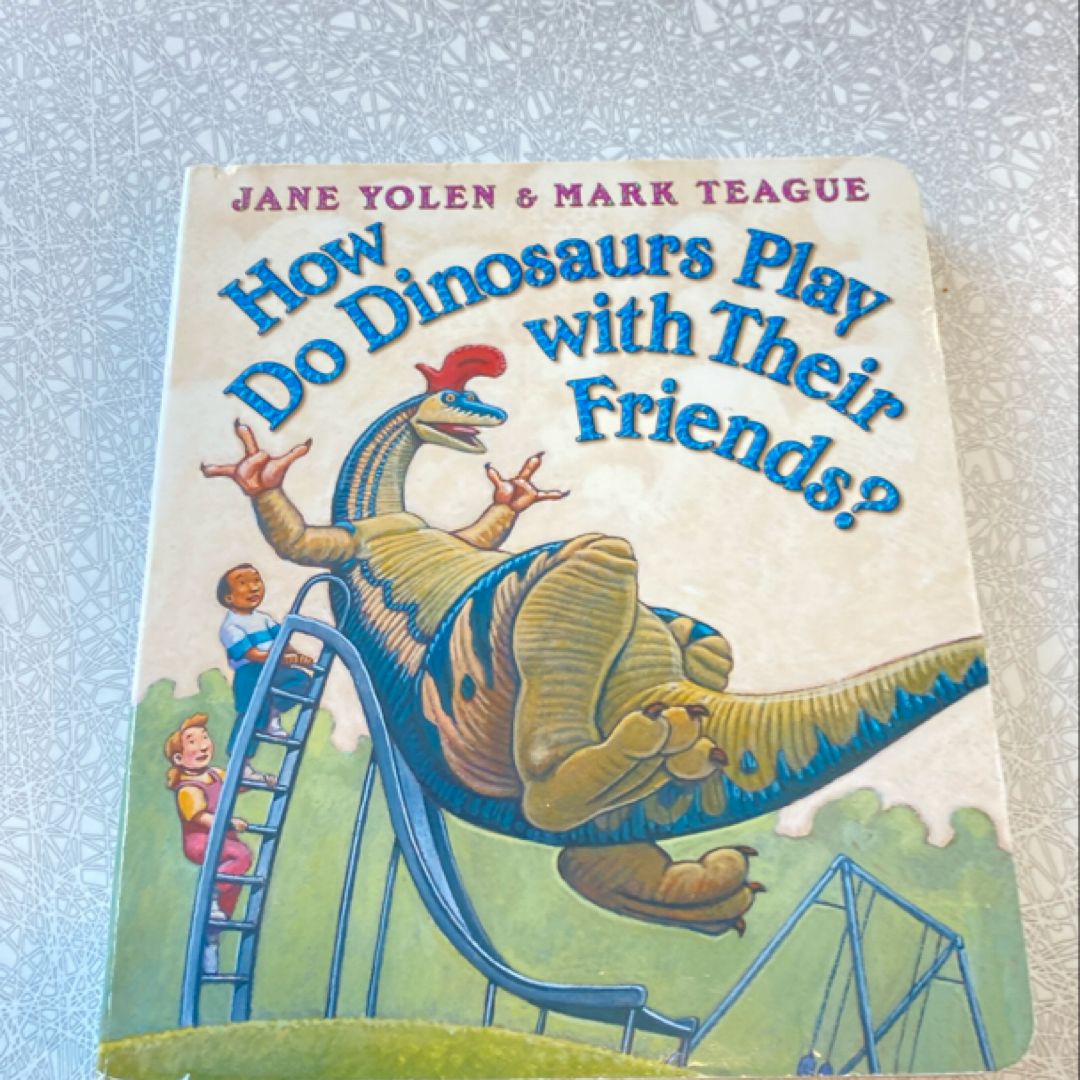 How Do Dinosaurs Play with Their Friends?