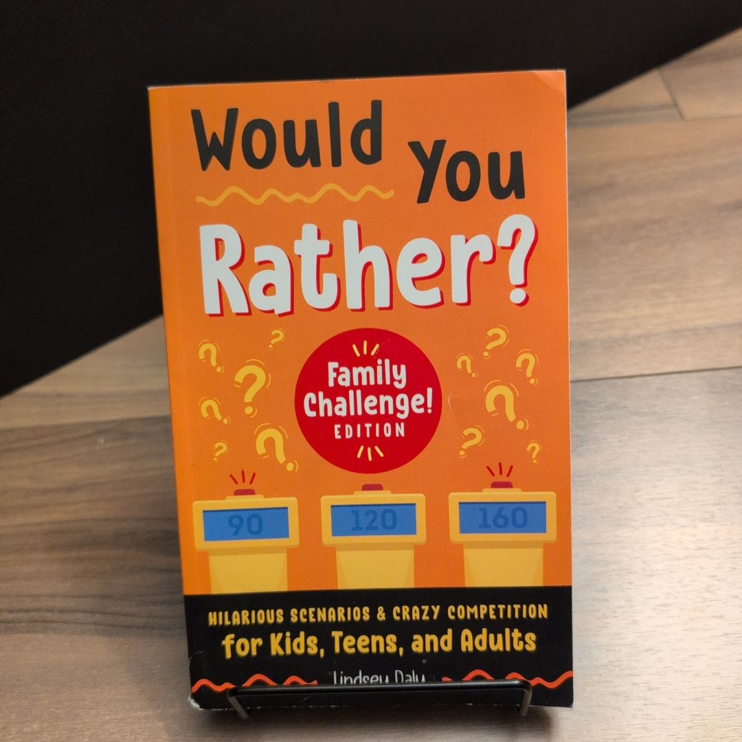 Would You Rather? Family Challenge Edition