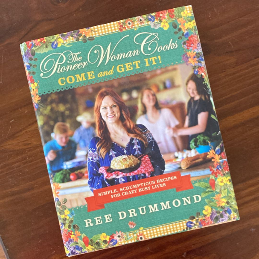 The Pioneer Woman Cooks--Come and Get It!