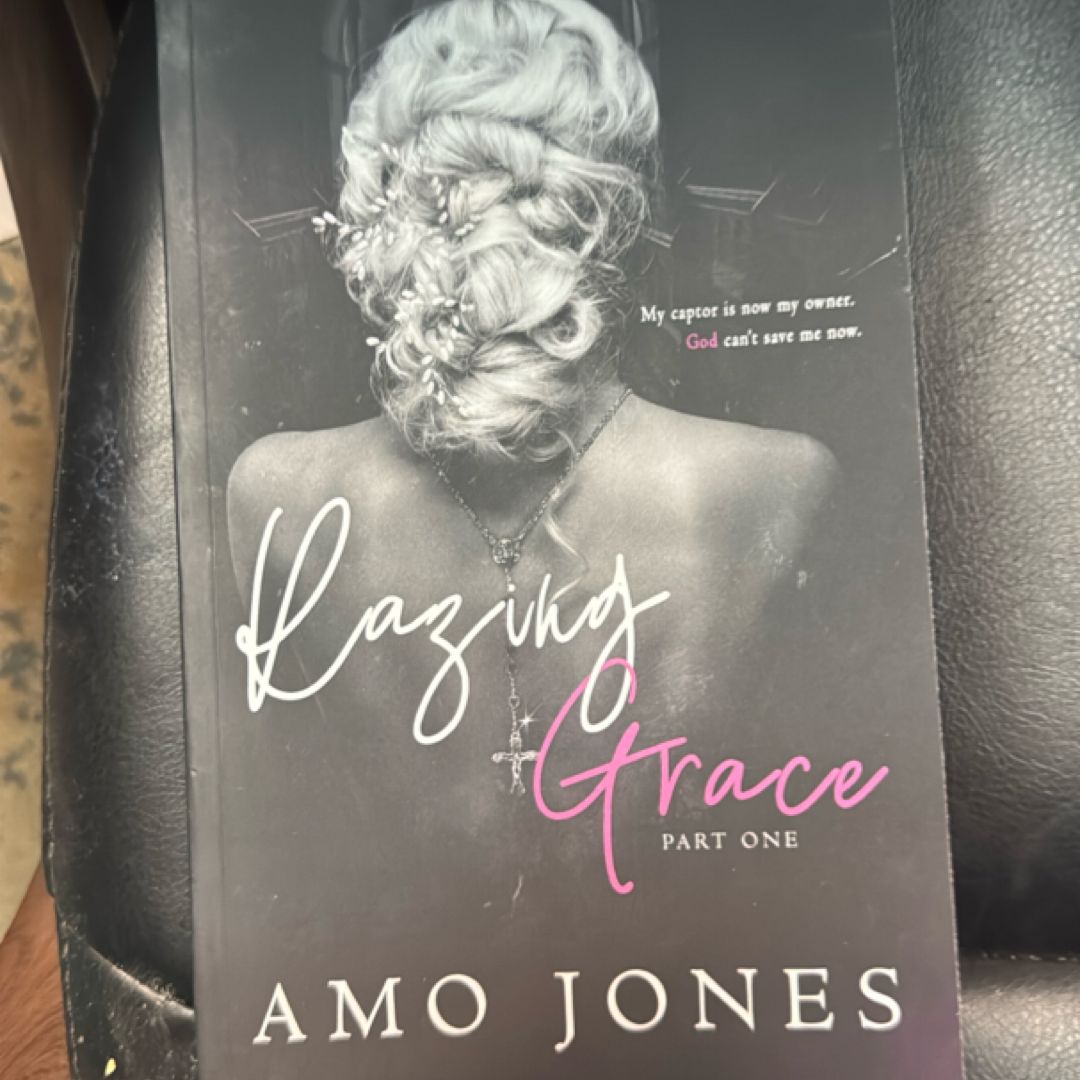 Razing Grace: Part 1