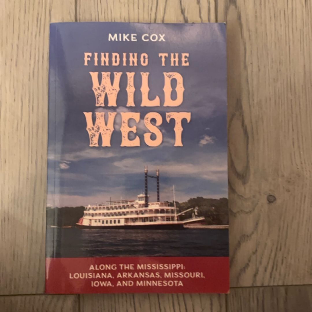 Finding the Wild West: along the Mississippi