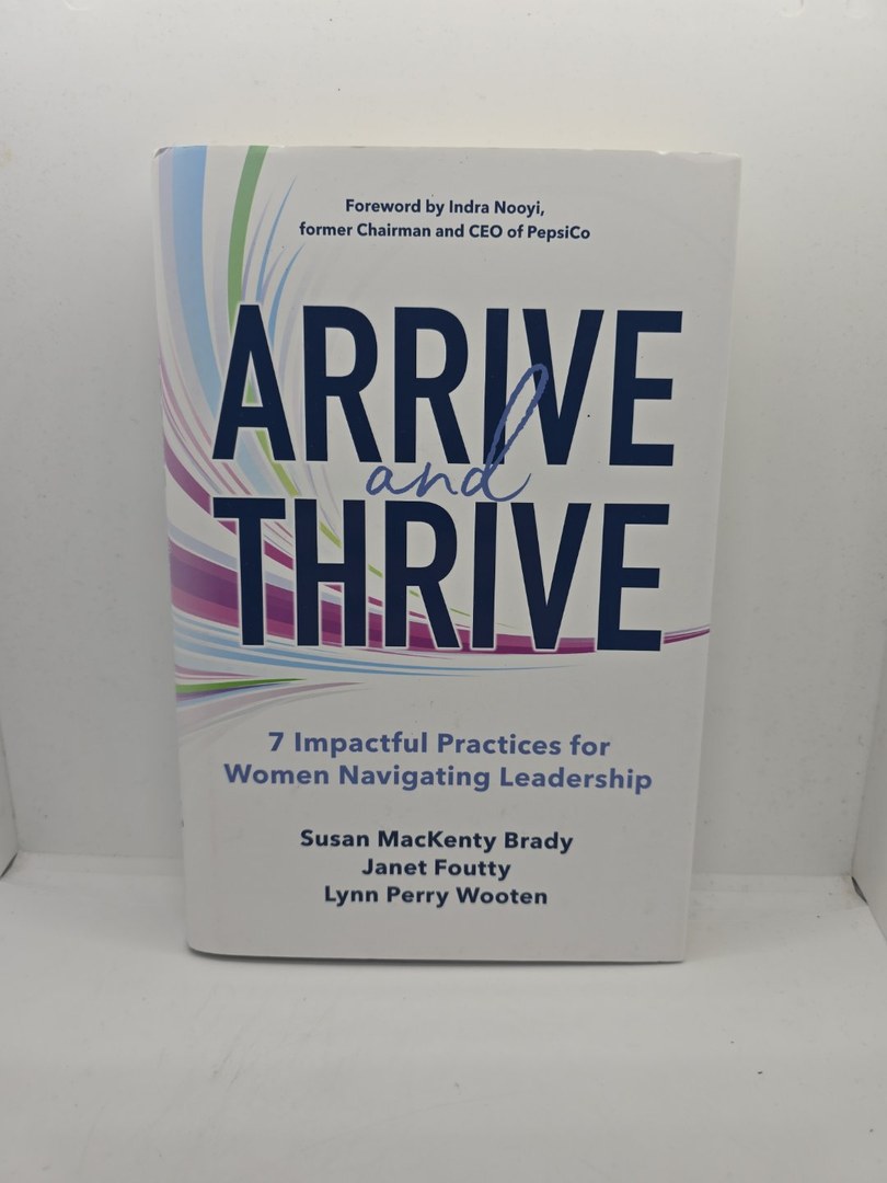 Arrive and Thrive: 7 Impactful Practices for Women Navigating Leadership