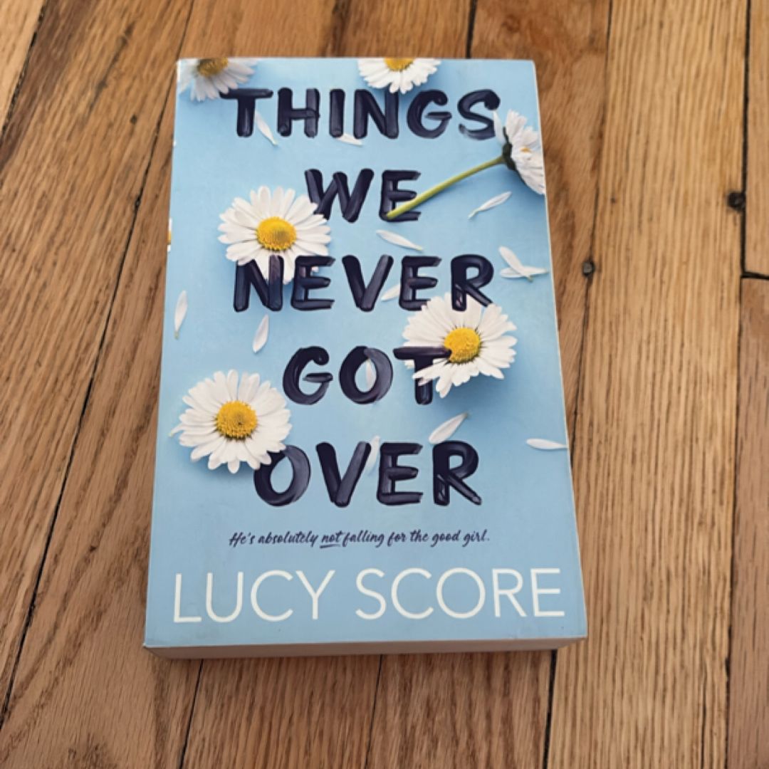 Things We Never Got Over