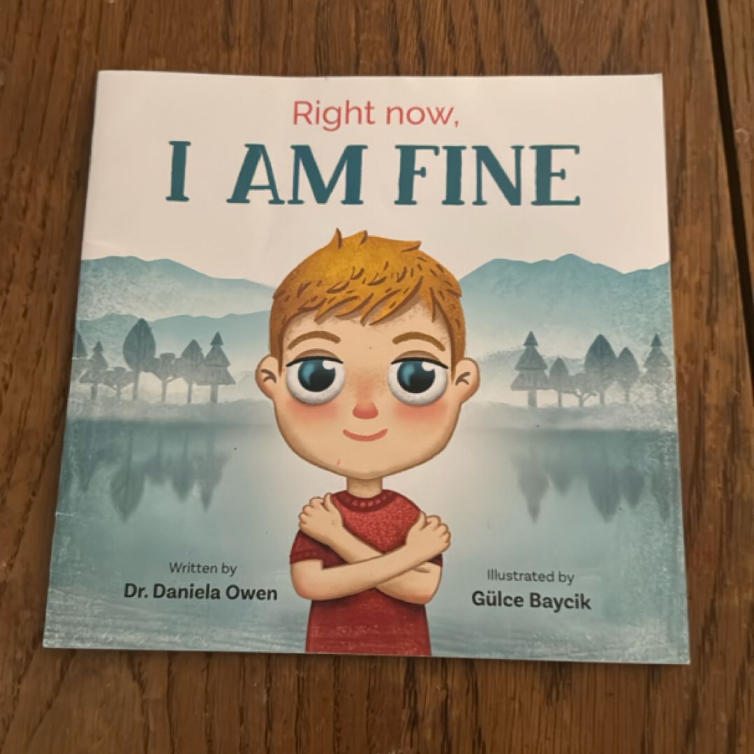 Right Now, I Am Fine