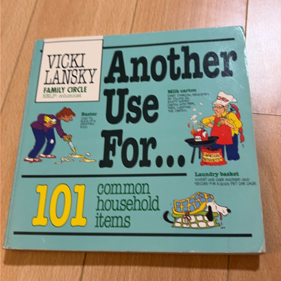 Another Use for... 101 Common Household Items