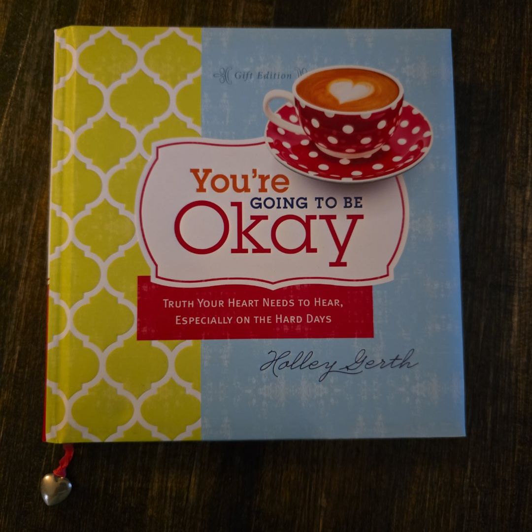 You're Going To Be Okay