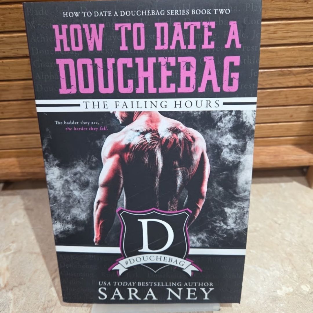 How to Date a Douchebag: The Failing Hours