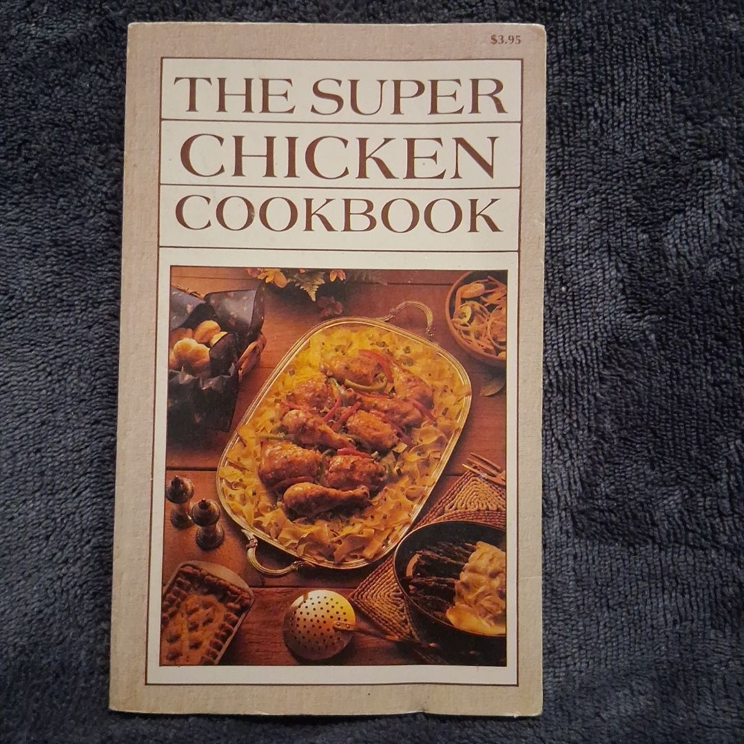 The Super Chicken Cookbook