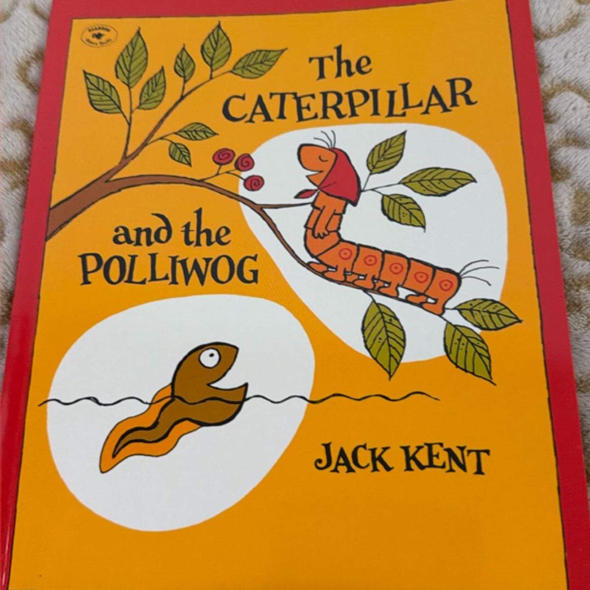 The Caterpillar and the Polliwog by Jack Kent