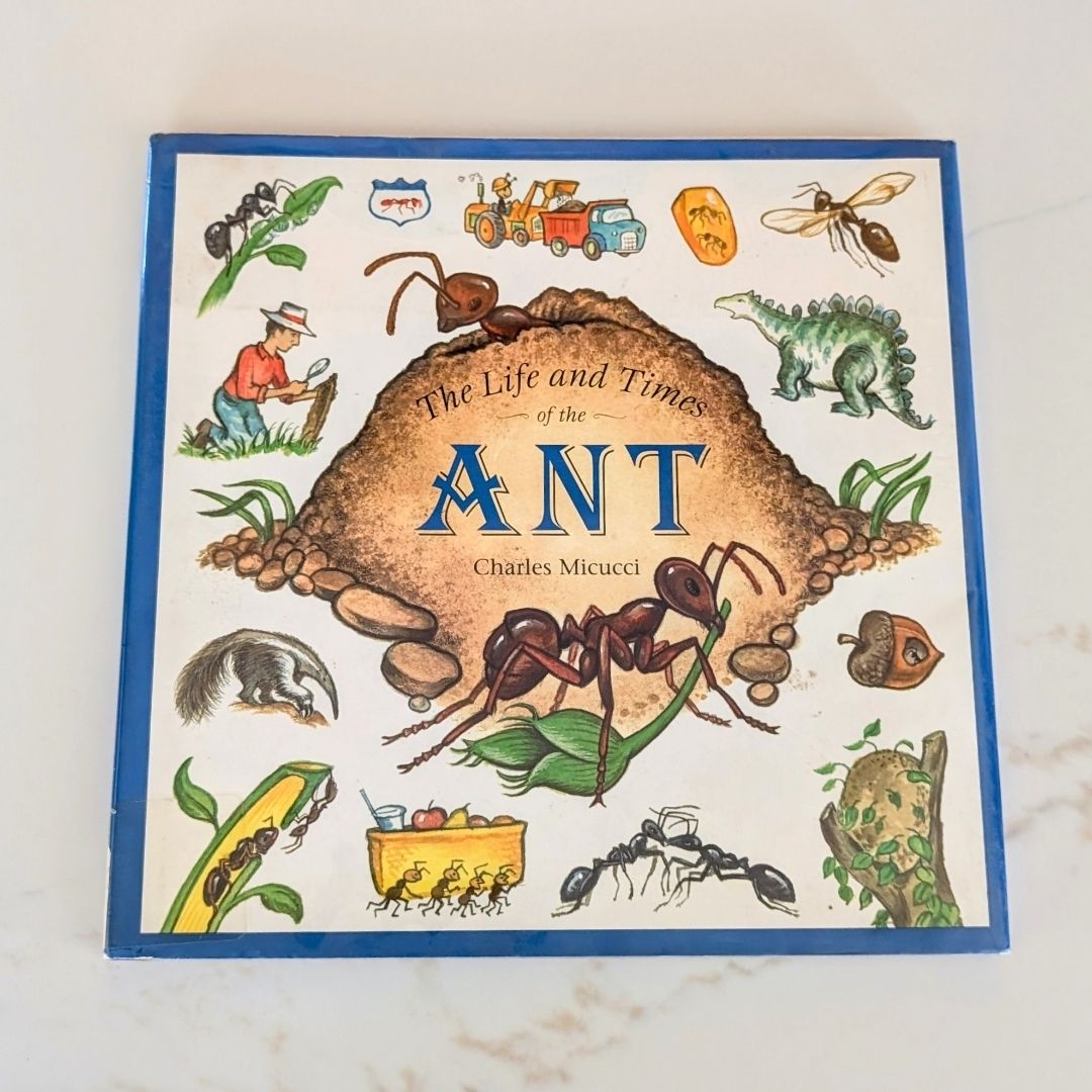 The Life and Times of the Ant