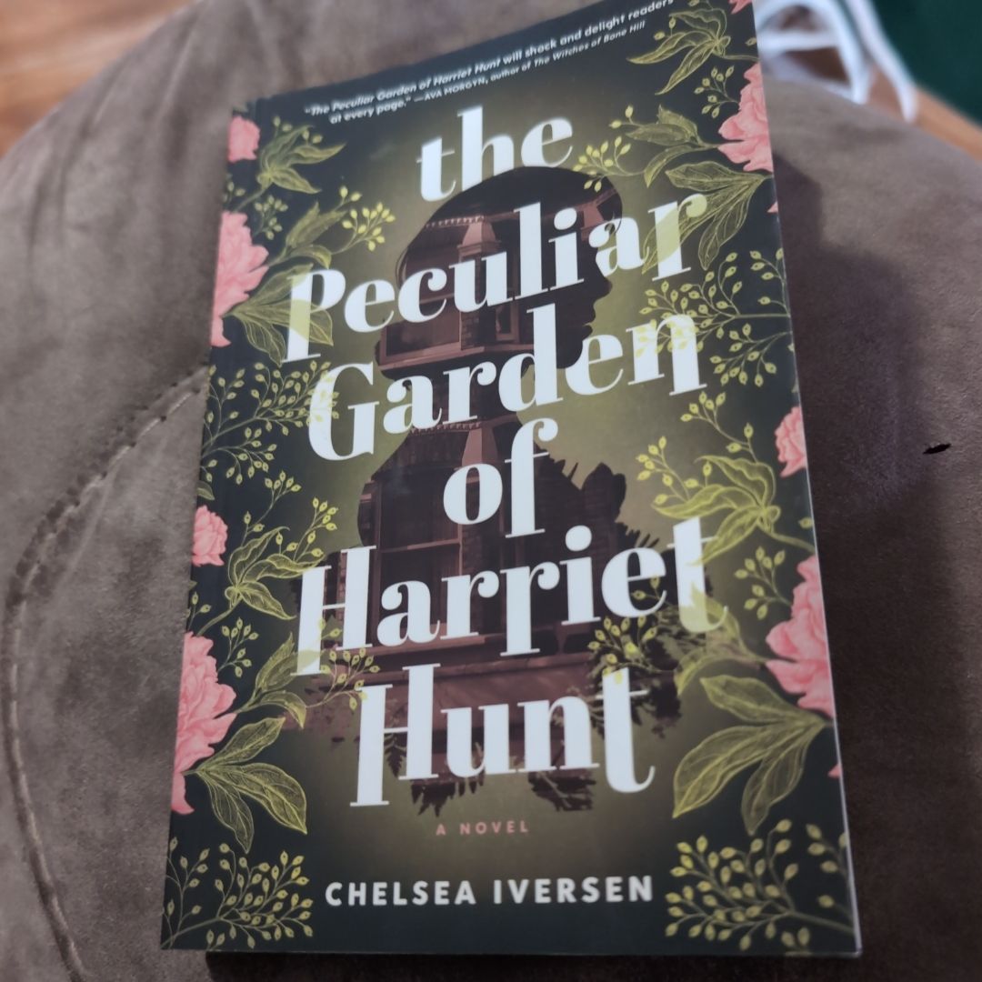 The Peculiar Garden of Harriet Hunt