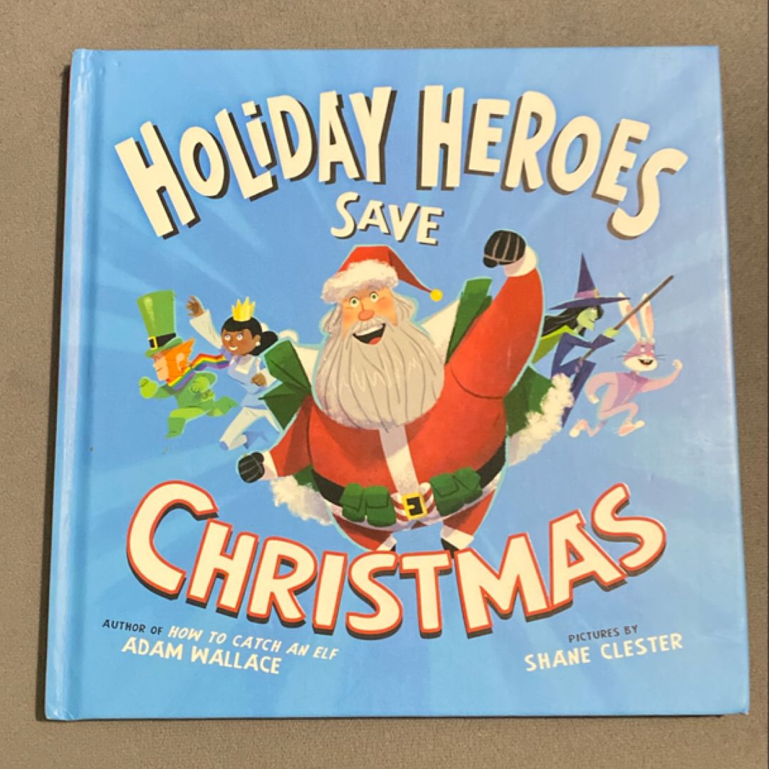 The Holiday Heroes Save Christmas