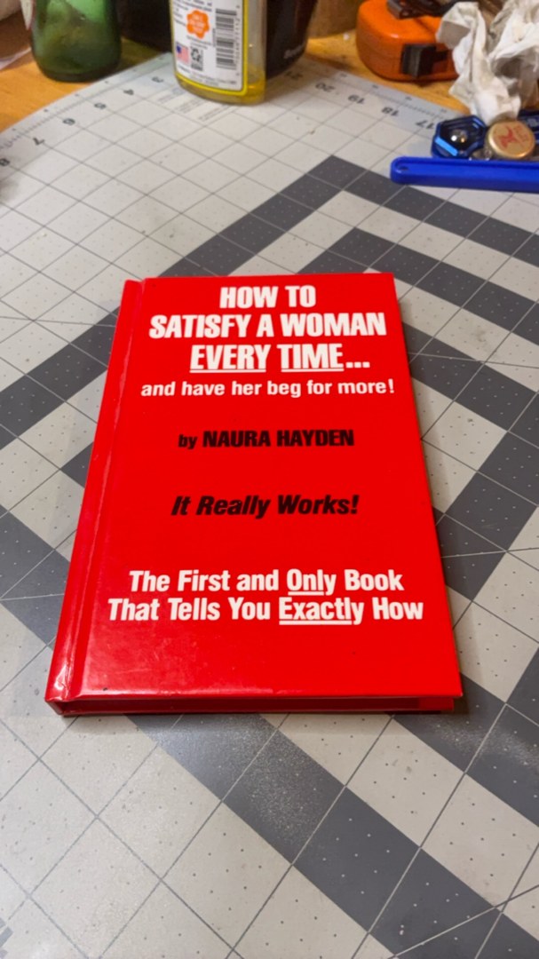 How to Satisfy a Woman Every Time... and Have Her Beg for More!