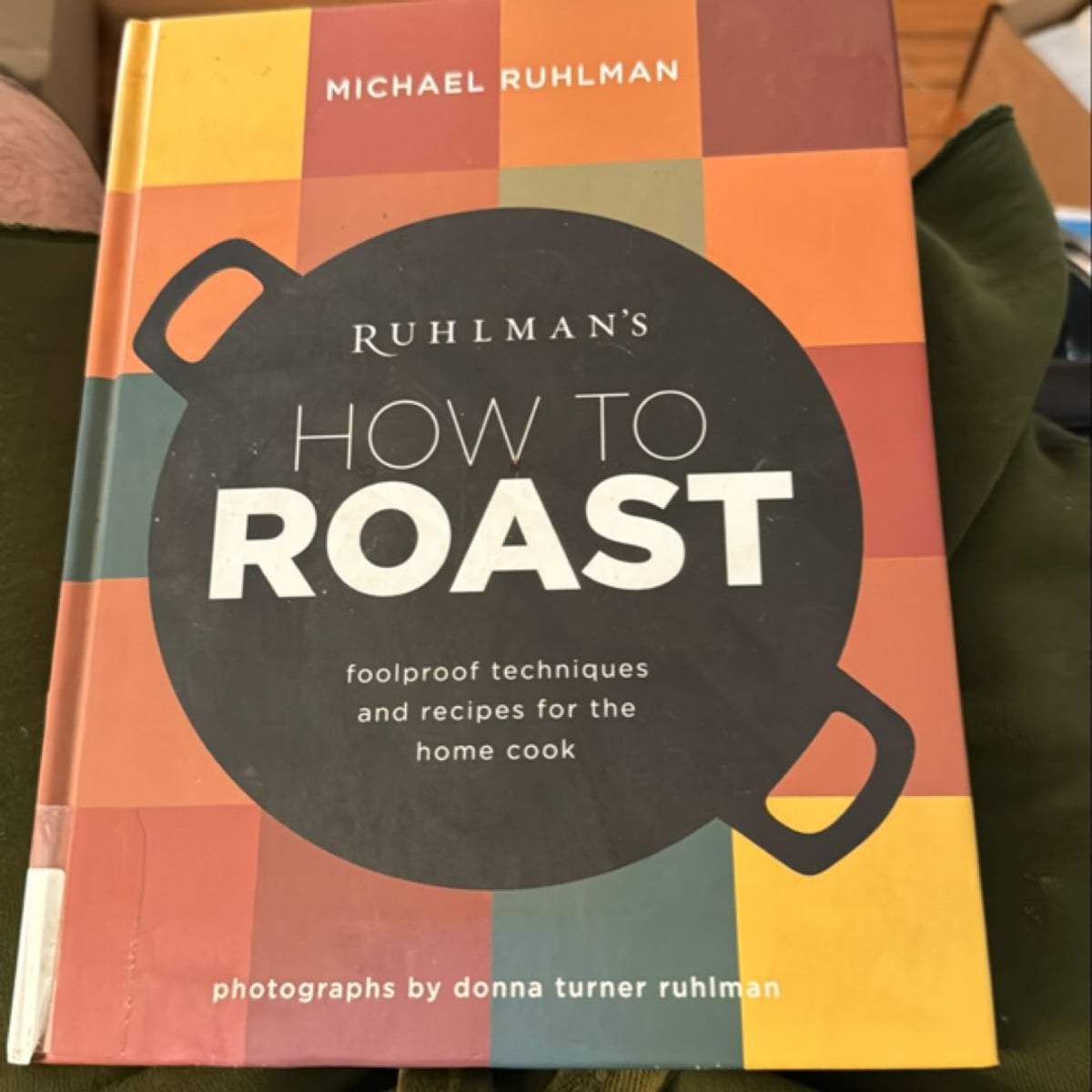 Ruhlman's How to Roast by Michael Ruhlman
