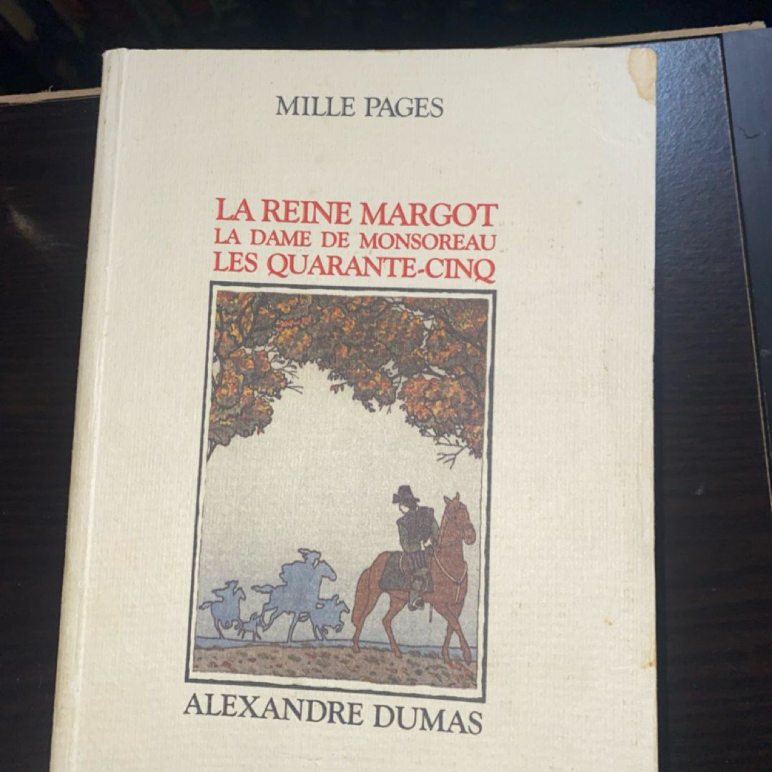 La trilogie des guerres de religion La Reine Margot ; La Dame de Monsoreau ; Les Quarante-Cinq