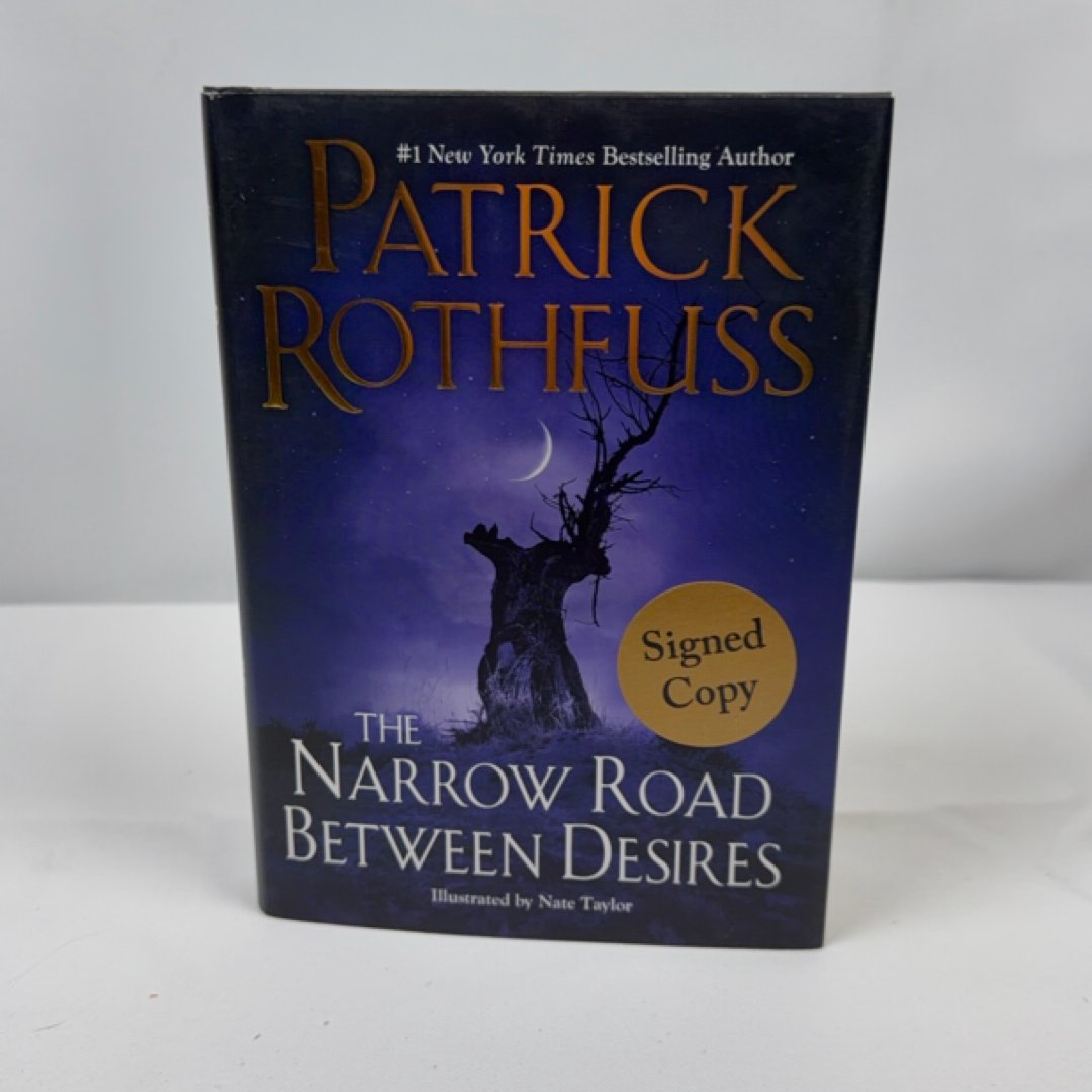 The Narrow Road Between Desires: Kingkiller Chronicle **signed**