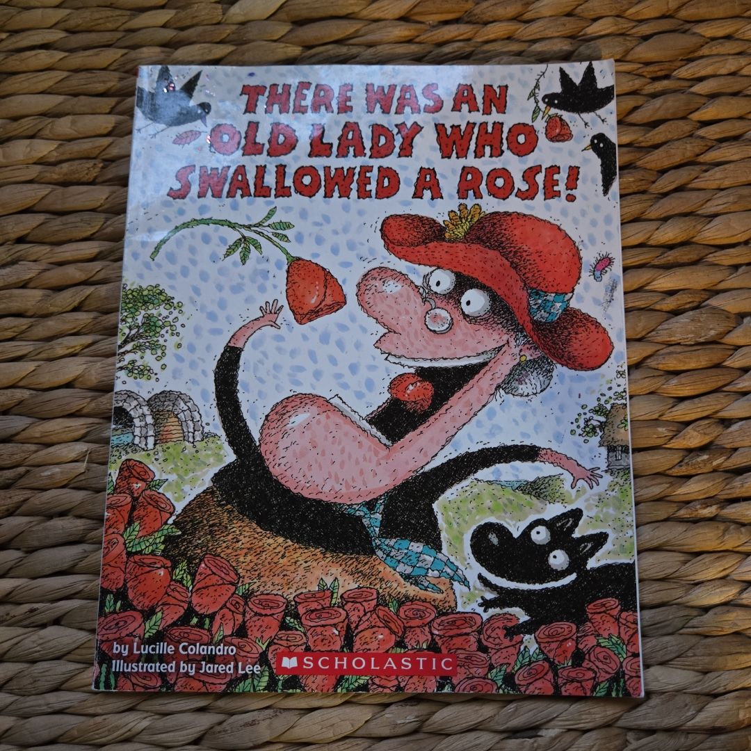 There Was an Old Lady Who Swallowed a Rose!