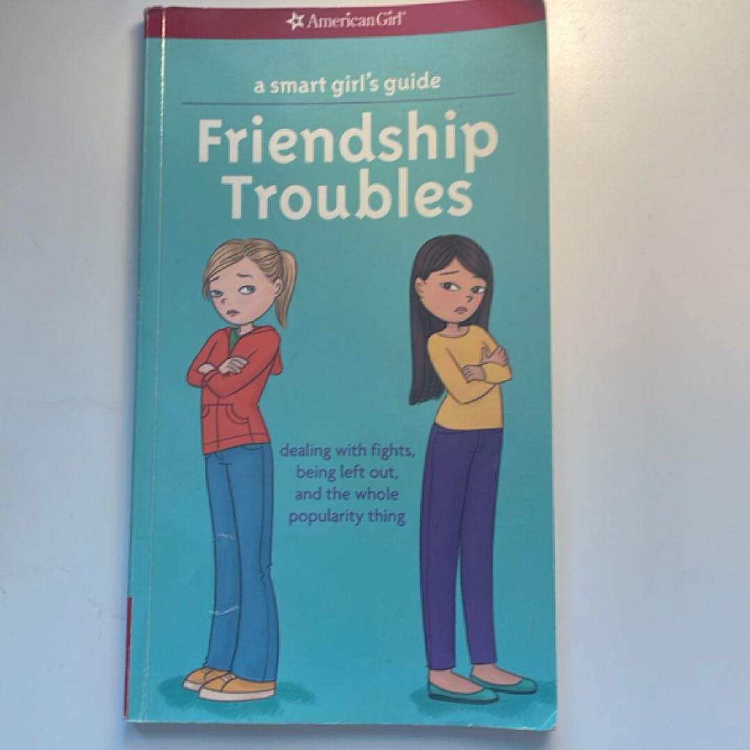 A Smart Girl's Guide: Friendship Troubles (Revised)
