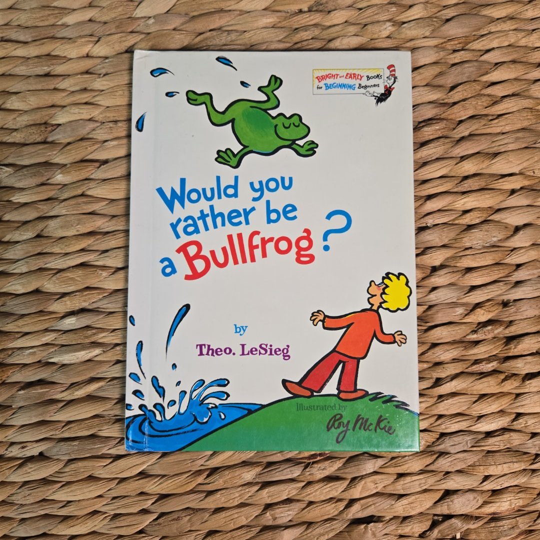 Would You Rather Be a Bullfrog?