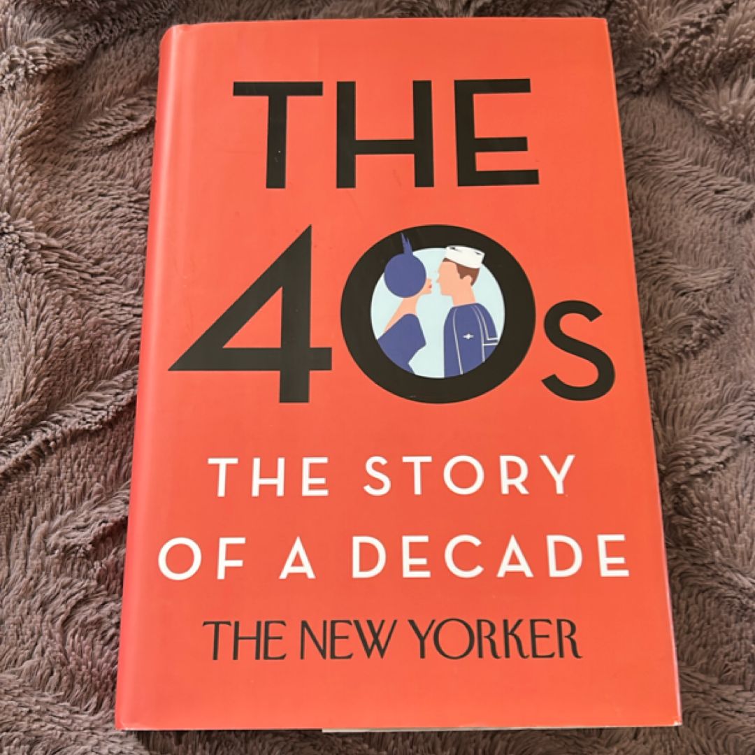 The 40s: the Story of a Decade