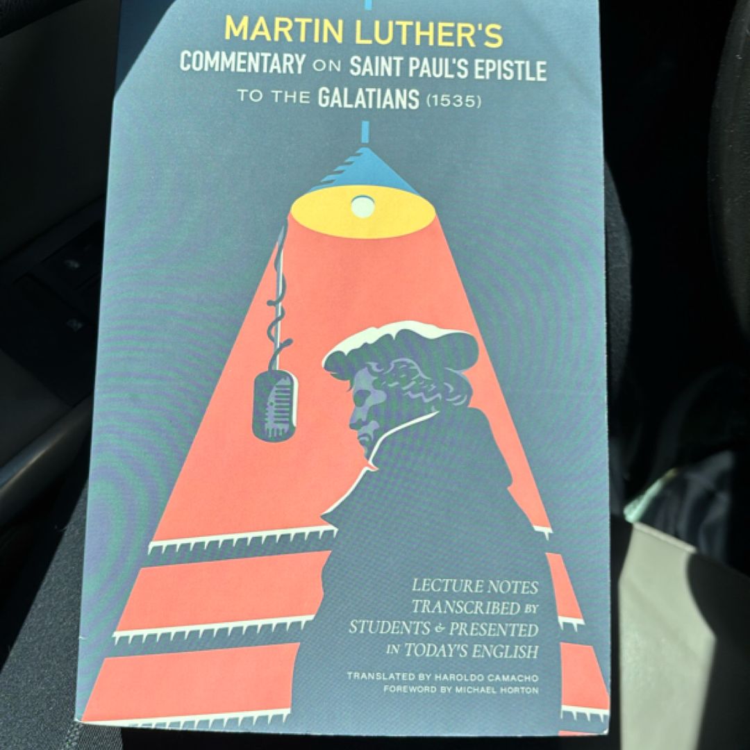 Martin Luther's Commentary on Saint Paul's Epistle to the Galatians