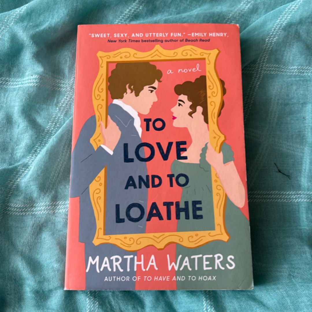 To Love and to Loathe