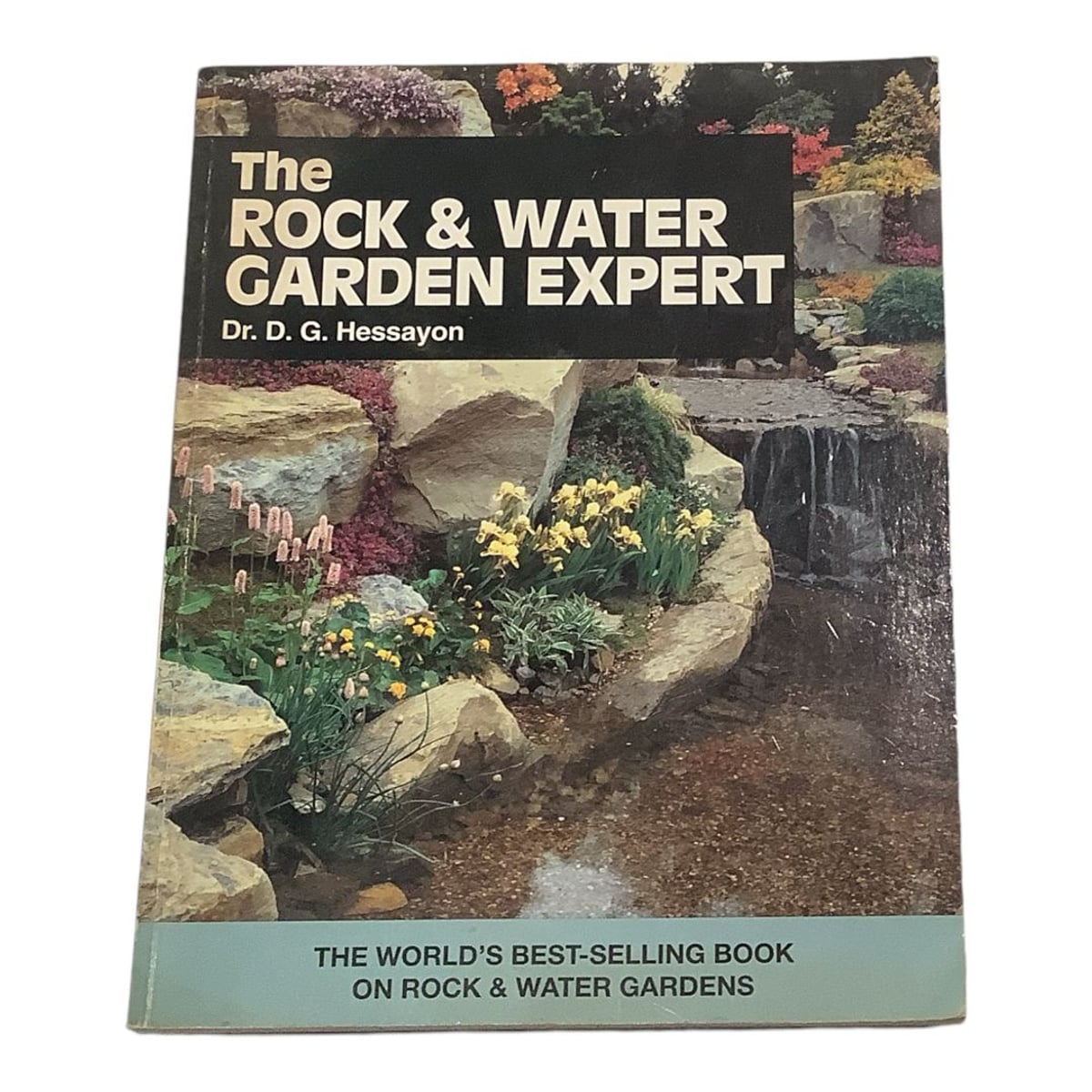 The Rock and Water Garden Expert by D. G. Hessayon