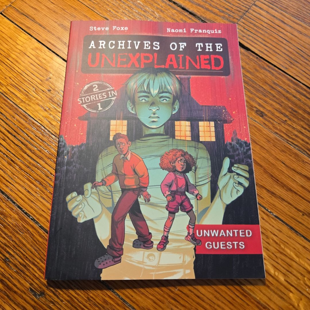 Archives of the Unexplained: Unwanted Guests