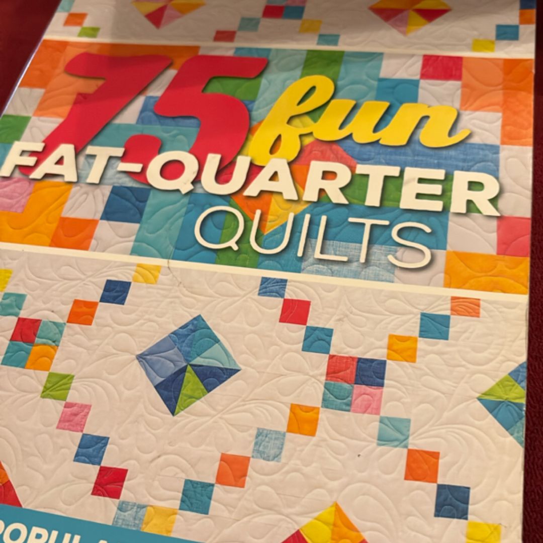 75 Fun Fat-Quarter Quilts