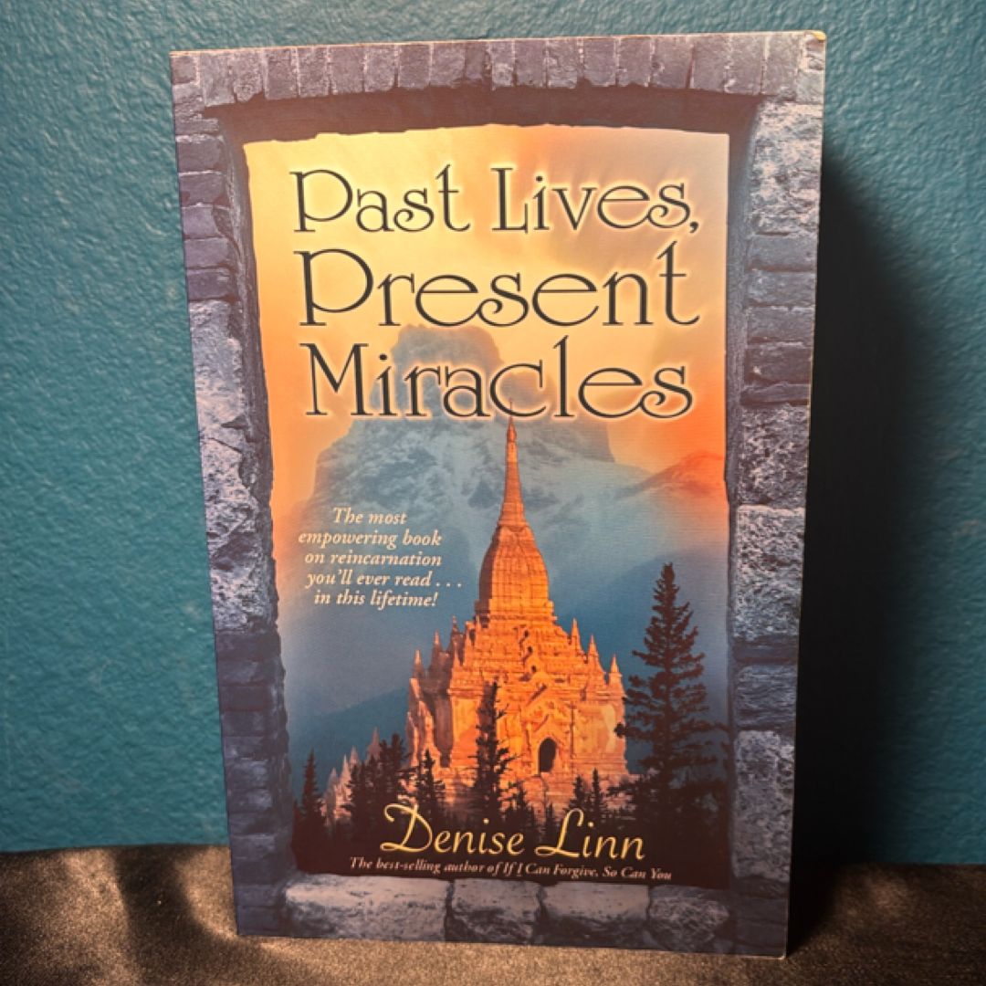 Past Lives, Present Miracles