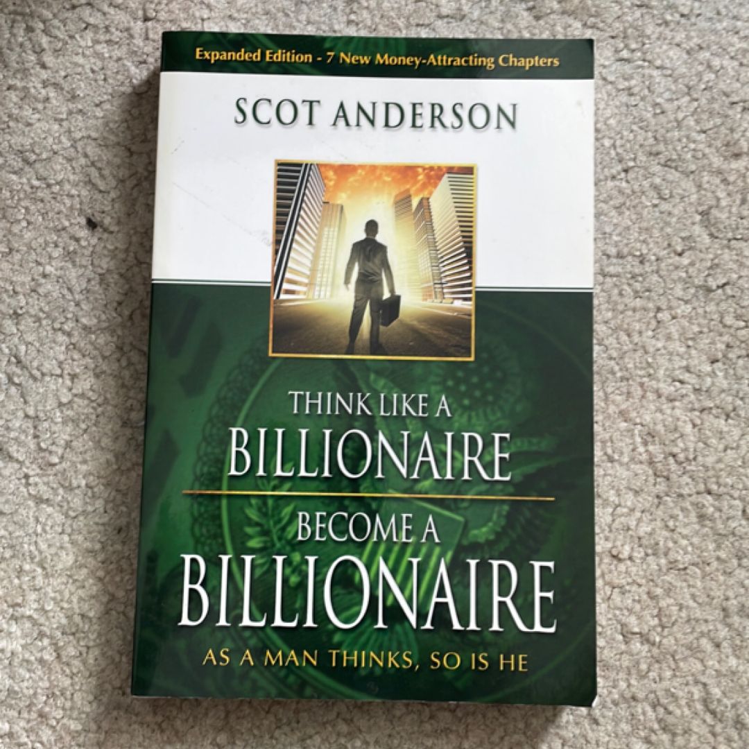 Think Like a Billionaire, Become a Billionaire