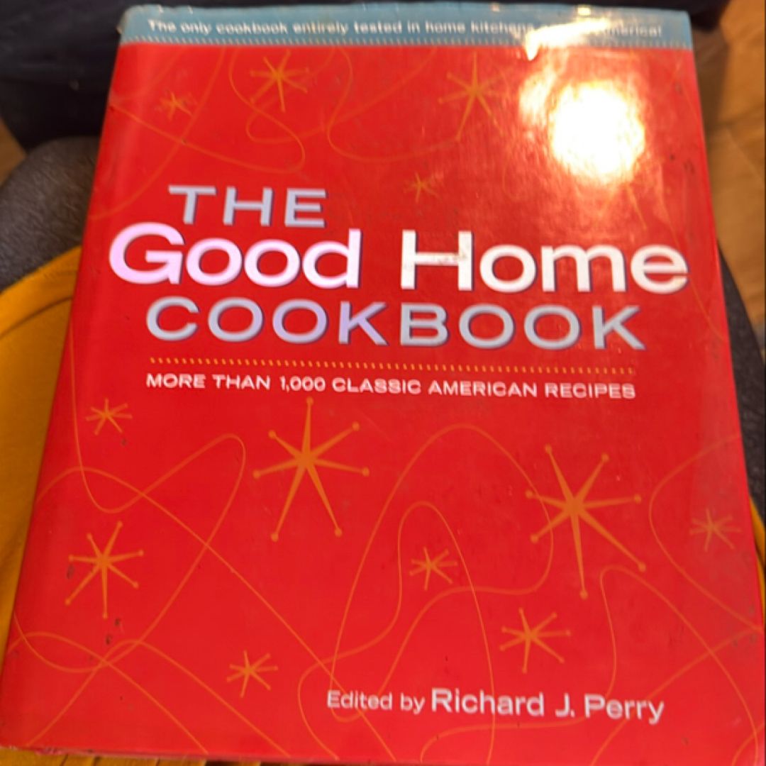 The Good Home Cookbook by Richard J. Perry