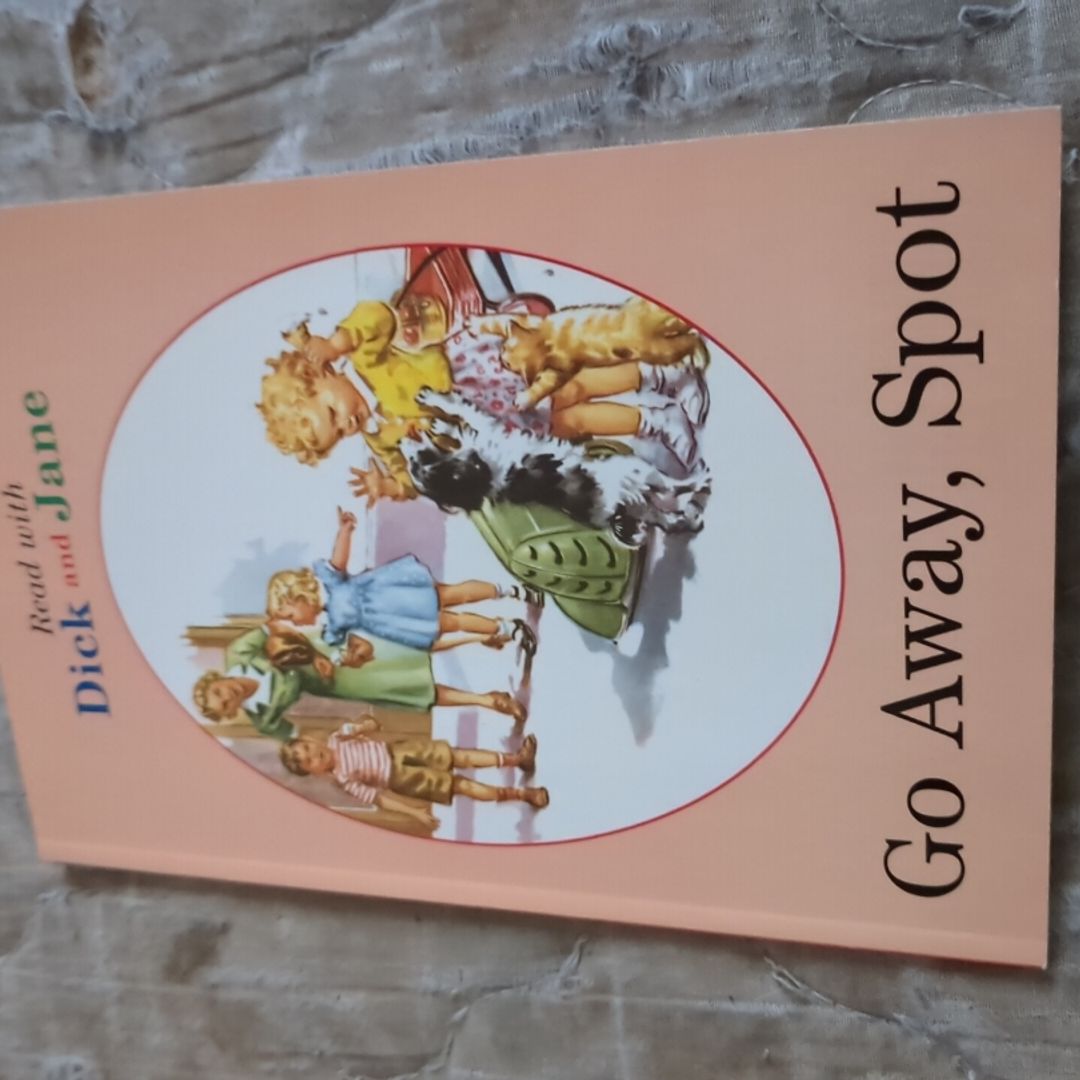 Dick and Jane: Go Away, Spot