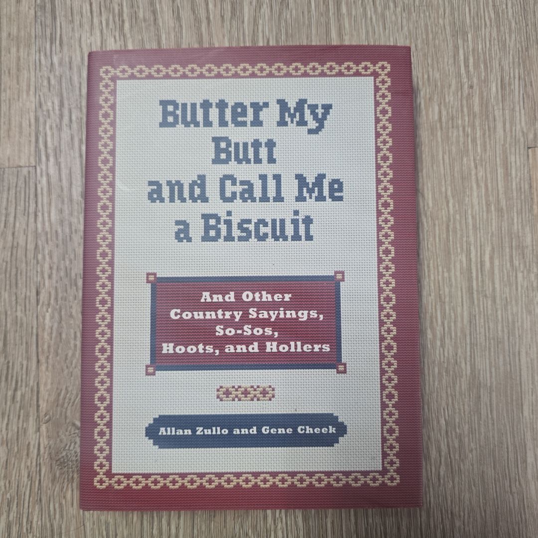 Butter My Butt and Call Me a Biscuit